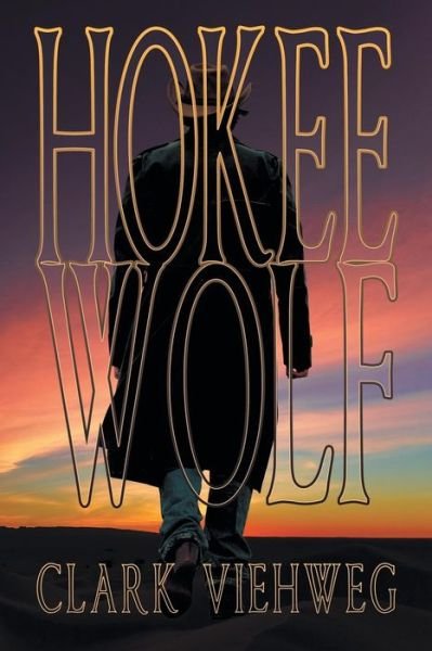 Cover for Clark Viehweg · Hokee Wolf (Paperback Book) [First Printing Ed. edition] (2017)