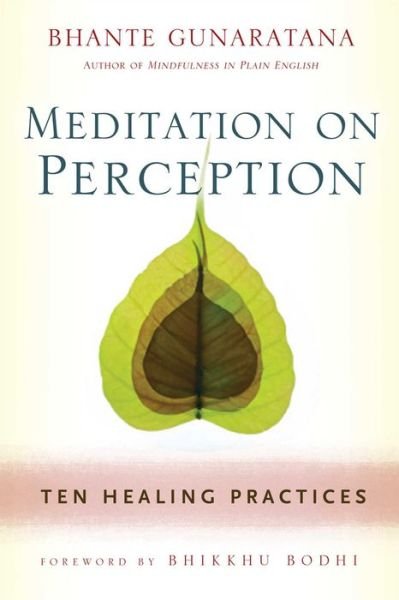 Cover for Henepola Gunaratana · Meditation on Perception: Ten Healing Practices to Cultivate Mindfulness (Taschenbuch) (2014)