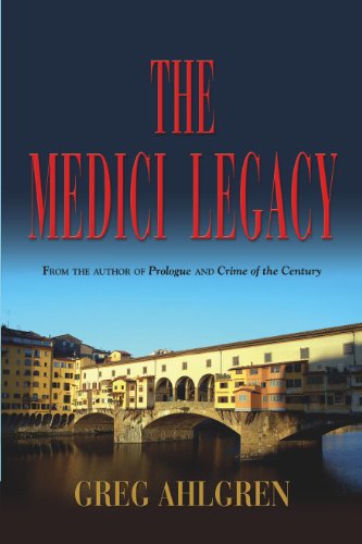 The Medici Legacy - Gregory Ahlgren - Livres - Booklocker.com, Inc. - 9781614344858 - 15 octobre 2011