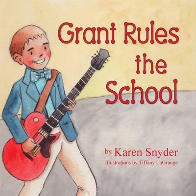 Cover for Karen Snyder · Grant Rules the School (Paperback Book) (2018)