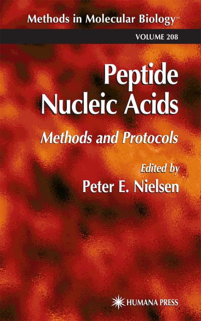 Peptide Nucleic Acids: Methods and Protocols - Methods in Molecular Biology -  - Livros - Humana Press Inc. - 9781617372858 - 10 de novembro de 2010