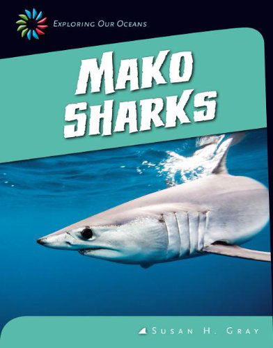 Cover for Susan Heinrichs Gray · Mako Sharks (Exploring Our Oceans) (Paperback Book) (2013)