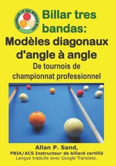 Cover for Allan P Sand · Billar Tres Bandas - Mod les Diagonaux d'Angle Angle (Paperback Book) (2019)