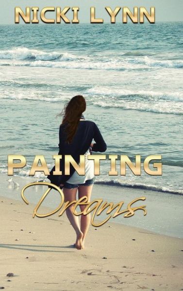 Cover for Nicki Lynn · Painting Dreams (Inbunden Bok) (2018)