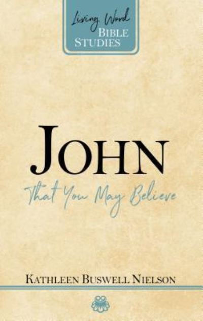 Cover for Kathleen Nielson · John That You May Believe (Paperback Book) (2018)