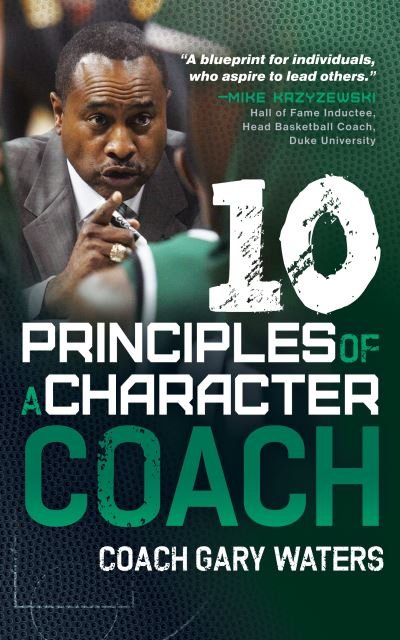 Cover for Coach Gary Waters · Ten Principles of a Character Coach (Hardcover Book) (2020)