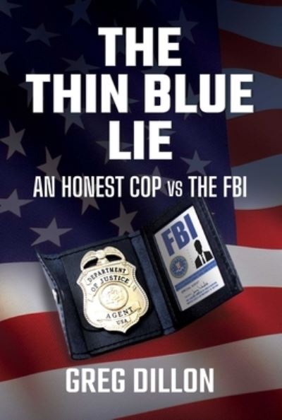 The Thin Blue Lie - Greg Dillon - Books - Bombardier Books - 9781642936858 - February 22, 2022