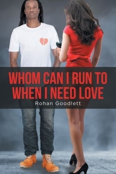 Cover for Rohan Goodlett · Whom Can I Run to When I Need Love (Pocketbok) (2021)