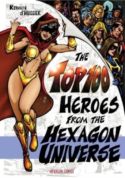 Cover for Romain D'Huissier · The Top 100 Heroes from the Hexagon Universe (Paperback Book) (2021)