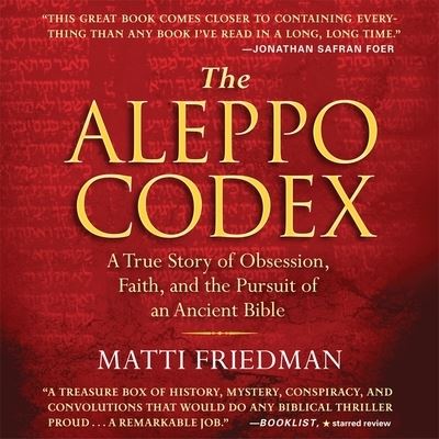 The Aleppo Codex Lib/E - Matti Friedman - Music - HIGHBRIDGE AUDIO - 9781665160858 - May 15, 2012