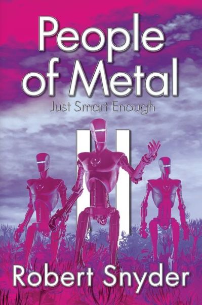 Cover for Robert Snyder · People of Metal-II: Just Smart Enough - People of Metal (Pocketbok) (2020)