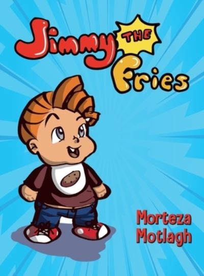 Cover for Morteza Motlagh · Jimmy the Fries (Hardcover Book) (2022)