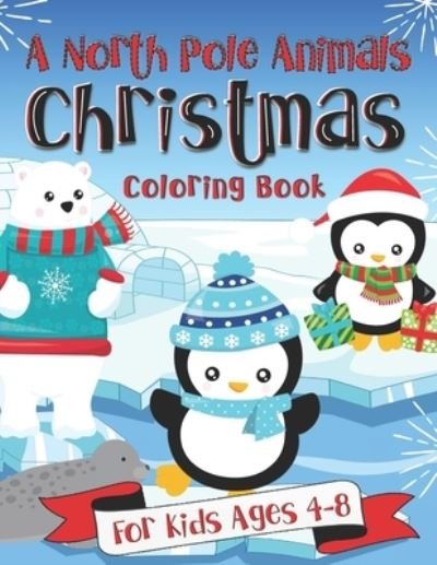 Cover for Pink Crayon Coloring · A North Pole Animals Christmas Coloring Book for Kids Ages 4-8 (Paperback Bog) (2019)