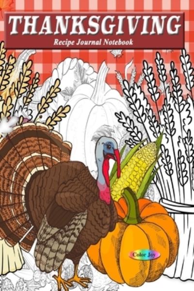 Cover for Color Joy · Thanksgiving Recipe Notebook (Paperback Book) (2019)