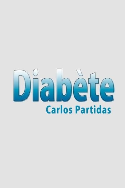Cover for Carlos L Partidas · Diabete (Paperback Book) (2019)