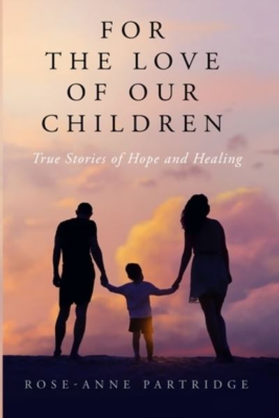 Cover for Rose-Anne Partridge · For the Love of Our Children (Paperback Book) (2020)