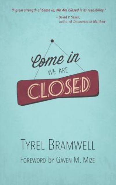 Cover for Tyrel Bramwell · Come In, We Are Closed (Paperback Book) (2018)