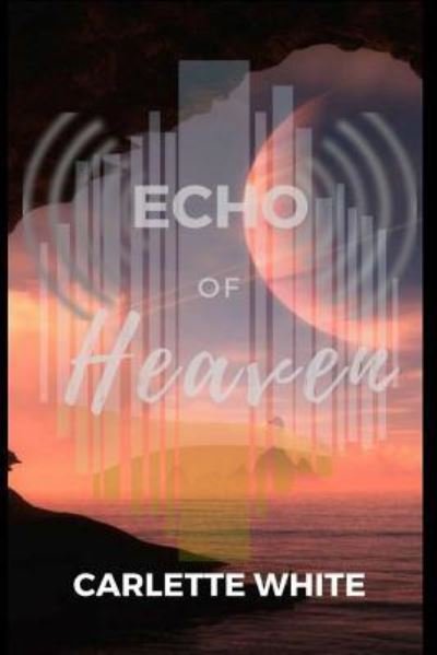 Carlette White · Echo of Heaven (Paperback Bog) (2018)