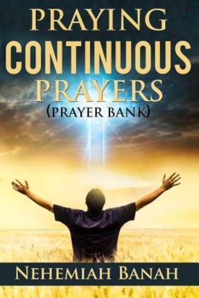 Cover for Nehemiah Banah · Praying Continuous Prayers (Taschenbuch) (2018)