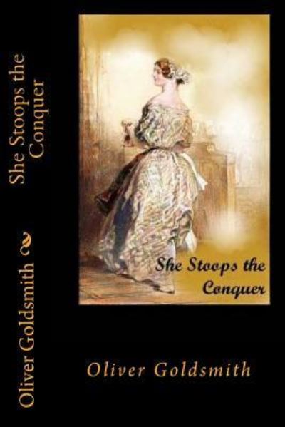 Cover for Oliver Goldsmith · She Stoops the Conquer (Pocketbok) (2018)