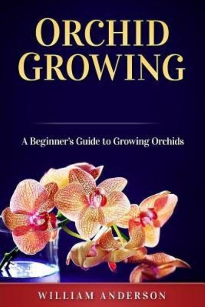 Cover for William Anderson · Orchid Growing (Taschenbuch) (2018)