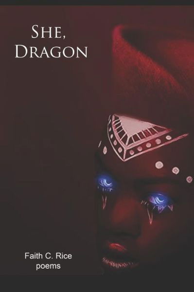 Faith C Rice · She, Dragon (Paperback Book) (2018)
