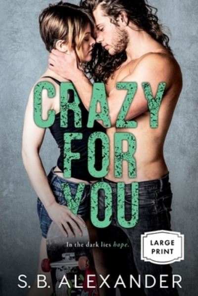 Crazy For You - S B Alexander - Books - Raven Wing Publishing - 9781734246858 - February 25, 2021