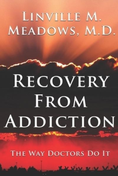 Cover for Linville Monroe Meadows · Recovery from Addiction (Paperback Book) (2021)