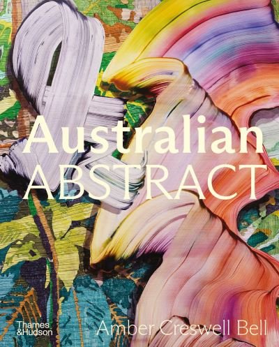 Cover for Amber Creswell Bell · Australian Abstract (Hardcover Book) (2023)