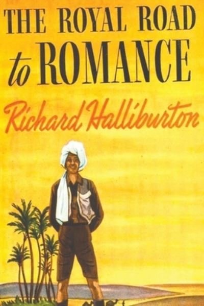 Cover for Richard Halliburton · The Royal Road to Romance (Paperback Book) (2021)