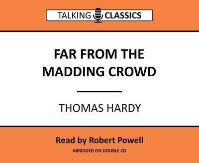 Cover for Thomas Hardy · Far from the Madding Crowd - Talking Classics (Hörbok (CD)) [Abridged edition] (2016)