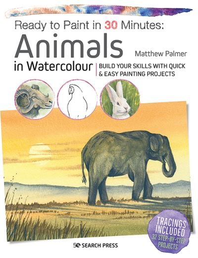 Cover for Matthew Palmer · Ready to Paint in 30 Minutes: Animals in Watercolour: Build Your Skills with Quick &amp; Easy Painting Projects - Ready to Paint in 30 Minutes (Paperback Bog) (2021)
