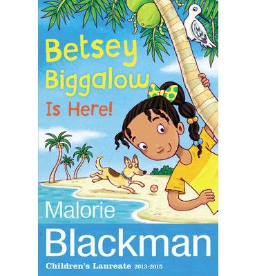 Cover for Malorie Blackman · Betsey Biggalow is Here! - The Betsey Biggalow Adventures (Pocketbok) (2014)