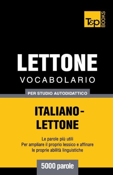 Cover for Andrey Taranov · Vocabolario Italiano-lettone Per Studio Autodidattico - 5000 Parole (Paperback Bog) [Italian edition] (2013)