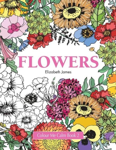 Cover for Elizabeth James · Colour Me Calm Book 2: Flowers (Paperback Bog) (2015)