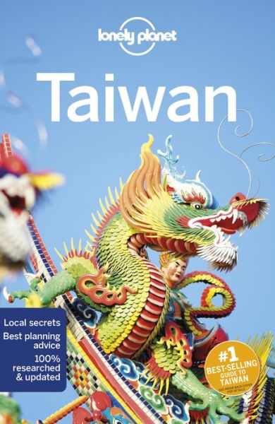 Lonely Planet Taiwan - Travel Guide - Lonely Planet - Kirjat - Lonely Planet Global Limited - 9781787013858 - perjantai 13. maaliskuuta 2020