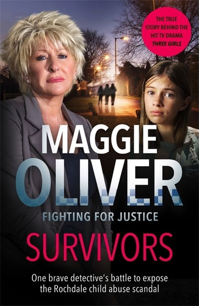 Cover for Maggie Oliver · Survivors: One Brave Detective's Battle to Expose the Rochdale Child Abuse Scandal (Paperback Book) (2019)