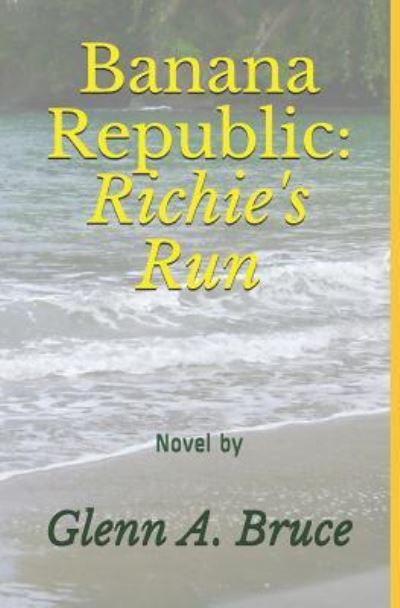 Banana Republic - Glenn A Bruce - Książki - Independently Published - 9781794547858 - 24 stycznia 2019