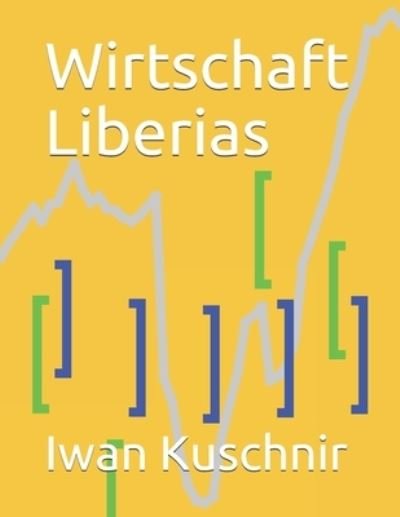 Cover for Iwan Kuschnir · Wirtschaft Liberias (Taschenbuch) (2019)