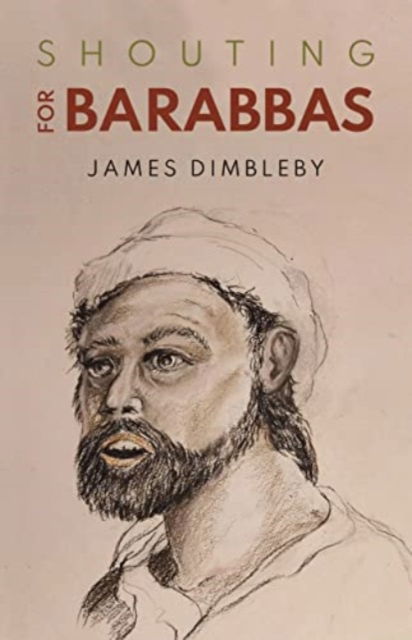 Cover for James Dimbleby · Shouting for Barabbas (Paperback Book) (2023)
