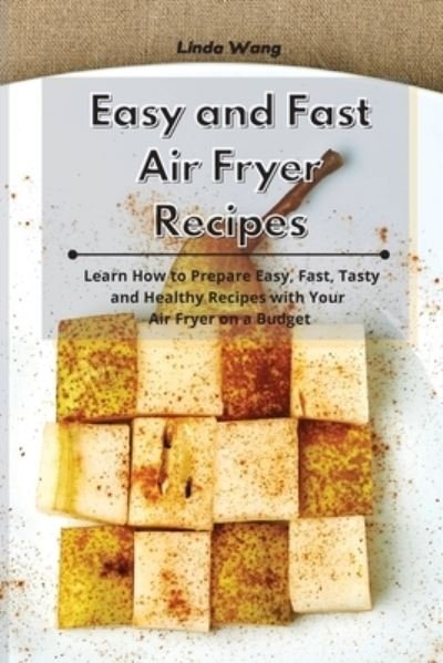 Cover for Linda Wang · Easy and Fast Air Fryer Recipes (Paperback Bog) (2021)