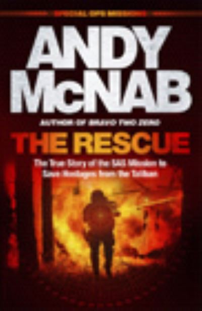 Cover for Andy McNab · The Rescue: The True Story of the SAS Mission to Save Hostages from the Taliban (Inbunden Bok) (2023)