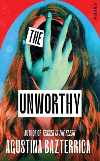 Cover for Agustina Bazterrica · The Unworthy (Hardcover Book) (2025)