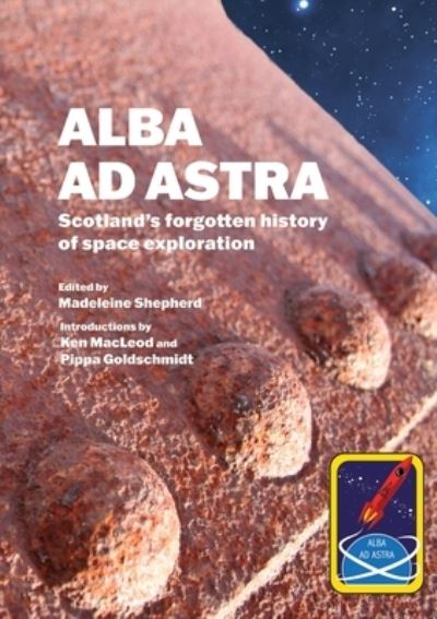 Cover for Madeleine Shepherd · Alba ad Astra - Scotland's forgotten history of space exploration (Paperback Book) (2021)