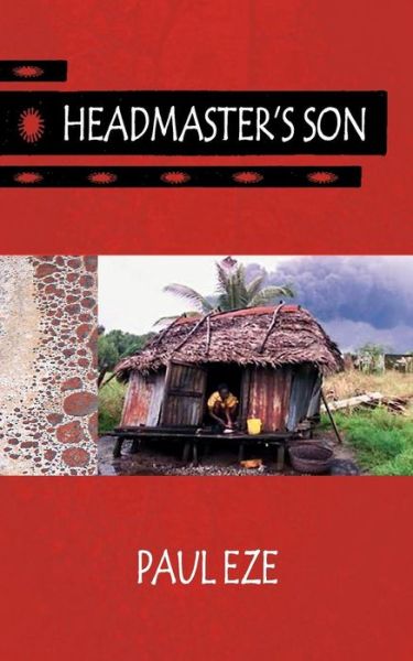 Headmaster's Son - Paul Eze - Books - New Generation Publishing - 9781844011858 - August 6, 2004