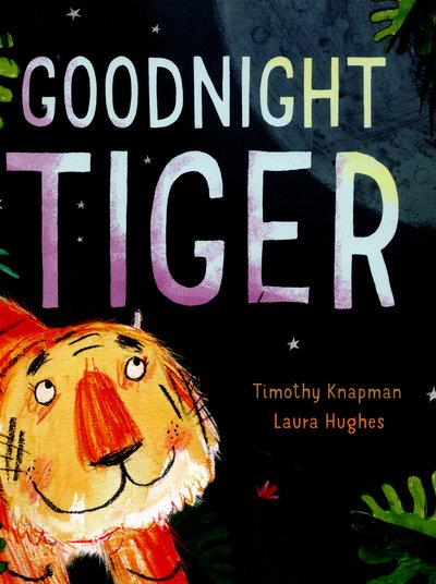 Cover for Timothy Knapman · Goodnight Tiger (Innbunden bok) (2016)