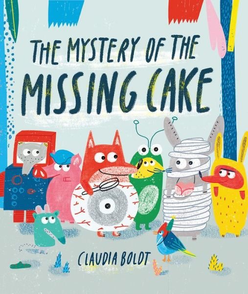 Cover for Claudia Boldt · The Mystery of the Missing Cake (Inbunden Bok) (2018)