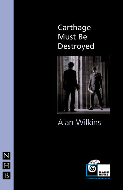 Cover for Alan Wilkins · Carthage Must Be Destroyed - NHB Modern Plays (Paperback Book) (2007)