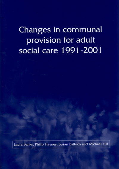 Cover for Laura Banks · Changes in Communal Provision for Adult Social Care, 1991-2001 (Paperback Book) (2006)