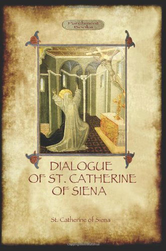 Cover for St. Catherine of Siena · The Dialogue of St Catherine of Siena - with an Account of Her Death by Ser Barduccio Di Piero Canigiani (Paperback Book) (2012)